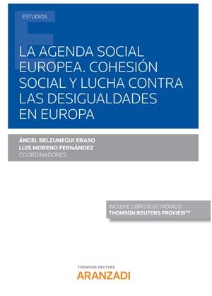 AGENDA SOCIAL EUROPEA, LA. COHESION SOCIAL Y LUCHA CONTRA LAS DESIGUALDADES EN EUROPA | 9788413451626 | BELZUNEGUI ERASO, ANGEL