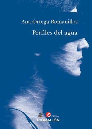 PERFILES DEL AGUA | 9788418333491 | ORTEGA ROMANILLOS, ANA