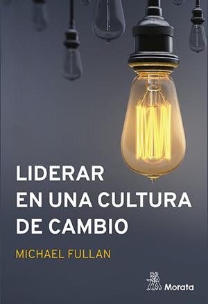 LIDERAR EN UNA CULTURA DE CAMBIO | 9788418381188 | FULLAN, MICHAEL