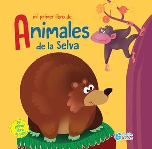 MI PRIMER LIBRO DE ANIMALES DE LA SELVA | 9788417928568 | VARIOS AUTORES