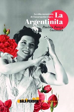 VIDA ENCONTRADA DE ENCARNACIÓN LÓPEZ, LA ARGENTINA, LA | 9788412183337 | FARIZA GUTTMANN, PAULINA