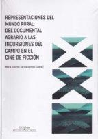 REPRESENTACIONES DEL MUNDO RURAL: DEL DOCUMENTAL AGRARIO ESPAÑOL A LAS INCURSIONES EN EL CAMPO DEL CINE DE FICCIÓN | 9788499275529 | VARIOS AUTORES