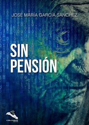 SIN PENSIÓN | 9788412224474 | GARCIA SANCHEZ, JOSE MARIA