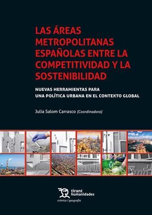AREAS METROPOLITANAS ESPAÑOLAS ENTRE LA COMPETITIVIDAD Y LA SOSTENIBILIDAD, LAS | 9788417973568 | CEBOLLADA I FRONTERA, ÁNGEL/Y OTROS
