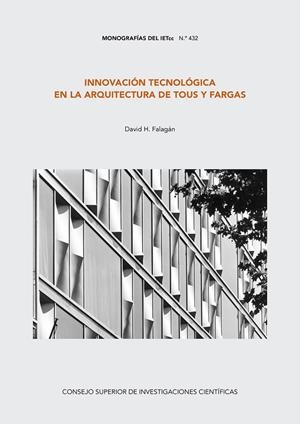 INNOVACION TECNOLOGICA EN LA ARQUITECTURA DE TOUS Y FARGAS | 9788400106485 | HERNÁNDEZ FALAGÁN, DAVID