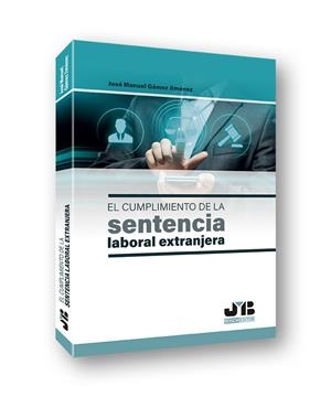 CUMPLIMIENTO DE LA SENTENCIA LABORAL EXTRANJERA, EL | 9788412252767 | GAMEZ JIMENEZ, JOSE MANUEL