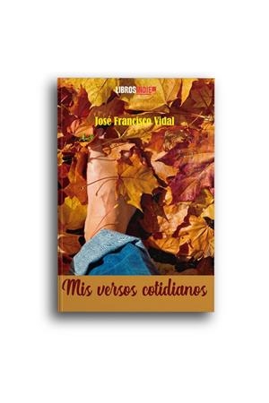 MIS VERSOS COTIDIANOS | 9788418553134 | VIDAL, JOSÉ FRANCISCO