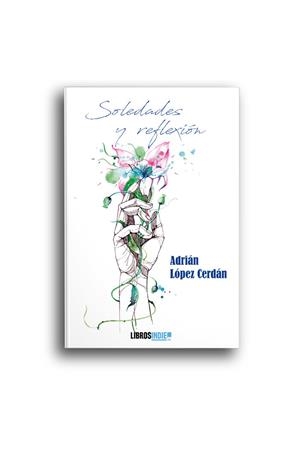 SOLEDADES Y REFLEXIÓN | 9788418553264 | LÓPEZ CERDÁN, ADRIÁN