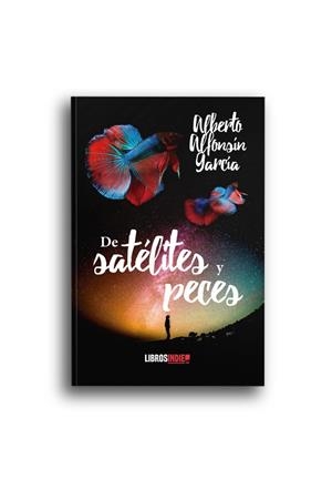 DE SATÉLITES Y PECES | 9788418553202 | ALFONSÍN GARCÍA, ALBERTO