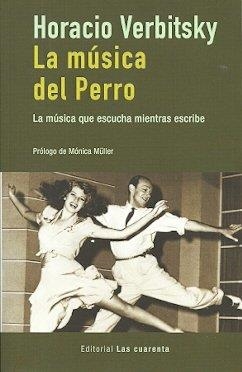 MUSICA DEL PERRO | 9789874936165 | VERBITSKY, HORACIO