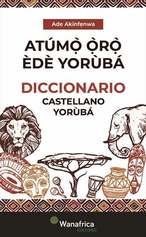 DICCIONARIO ESPAÑOL YORUBA ATUM R EDE YORUBA | 9788417150006 | NWA, ADE ES