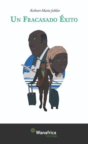 FRACASADO ÉXITO, UN | 9788417150334 | JOHLIO,  ROBERT-MARIE
