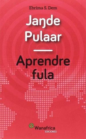 JANDE PULAAR / APRENDRE FULA | 9788494415432 | DEM, EBRIMA S.