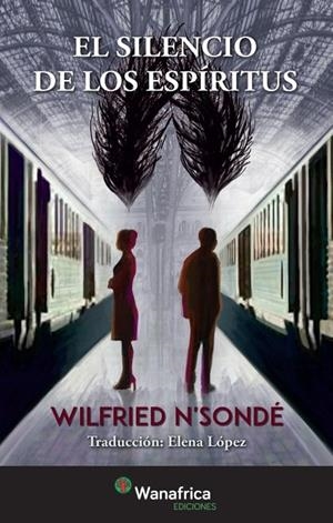 SILENCIO DE LOS ESPIRITUS | 9788417150327 | NSONDE, WILFRIED