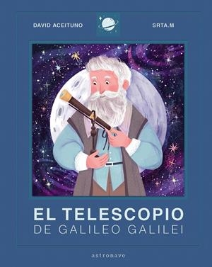 TELESCOPIO DE GALILEO GALILEI, EL | 9788467943436 | ACEITUNO, DAVID/SRTA.M
