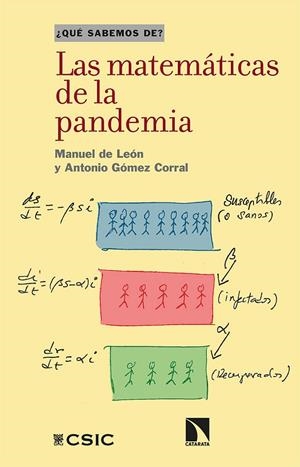 MATEMÁTICAS DE LA PANDEMIA, LAS | 9788413521022 | GOMEZ CORRAL, ANTONIO/ DE LEON, MANUEL