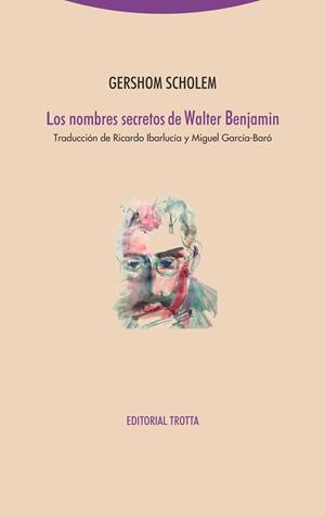 NOMBRES SECRETOS DE WALTER BENJAMIN, LOS | 9788498799859 | SCHOLEM, GERSHOM
