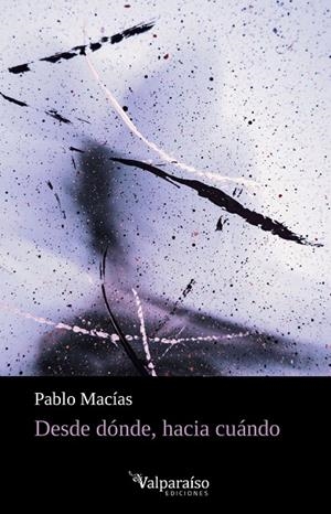 DESDE DÓNDE, HACIA CUÁNDO | 9788418082566 | MACIAS, PABLO