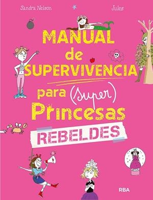 MANUAL DE SUPERVIVENCIA PARA (SUPER)PRINCESAS REBELDES | 9788427299634 | NELSON, SANDRA