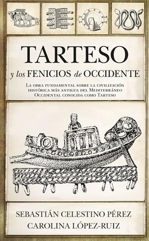 TARTESO Y LOS FENICIOS DE OCCIDENTE | 9788417954796 | CELESTINO, SEBASTIAN