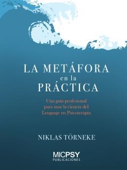 METÁFORA EN LA PRÁCTICA, LA | 9788417855048 | TÖRNEKE, NIKLAS