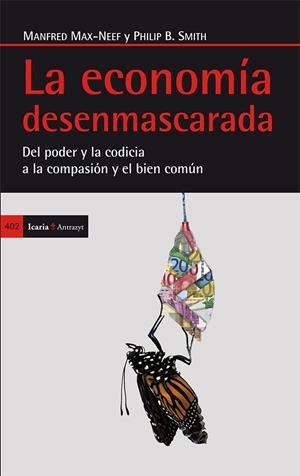 ECONOMÍA DESENMASCARADA, LA | 9788498885576 | SMITH, PHILIP B. / MAX-NEEF, MANFRED