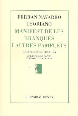 MANIFEST DE LES BRANQUES I ALTRES PAMFLETS | 9788416473472 | NAVARRO I SORIANO, FERRAN