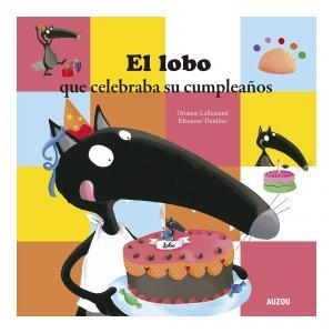 LOBO QUE CELEBRABA SU CUMPLEAÑOS, EL | 9782733878552 | LALLEMAND, ORIANNE
