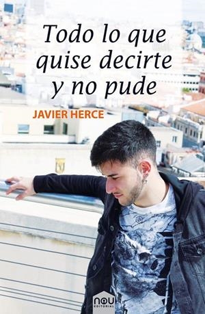 TODO LO QUE QUISE DECIRTE Y NO PUDE | 9788417268428 | HERCE, JAVIER