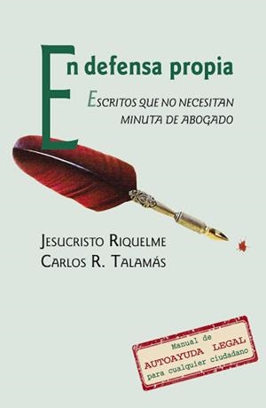 EN DEFENSA PROPIA. ESCRITOS QUE NO NECESITAN MINUTA DE ABOGADO | 9788480184571 | RIQUELME TALAMÁS, CARLOS / RIQUELME POMARES, JESUCRISTO