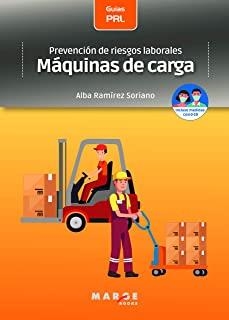 PREVENCIÓN DE RIESGOS LABORALES: MÁQUINAS DE CARGA | 9788417903565 | RAMÍREZ SORIANO, ALBA