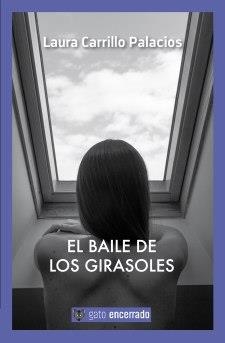 BAILE DE LOS GIRASOLES, EL | 9788494613272 | CARRILLO PALACIOS, LAURA