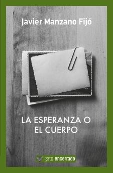 ESPERANZA O EL CUERPO, LA | 9788494613258 | MANZANO FIJO, JAVIER