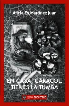 EN CASA CARACOL TIENES LA TUMBA | 9788494613203 | MARTINEZ JUAN, ALICIA