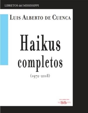 HAIKUS COMPLETOS 1972-2018 | 9788494579684 | DE CUENCA, LUIS ALBERTO