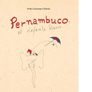 PERNAMBUCO | 9788494501463 | CASARIEGO CORDOBA, PEDRO