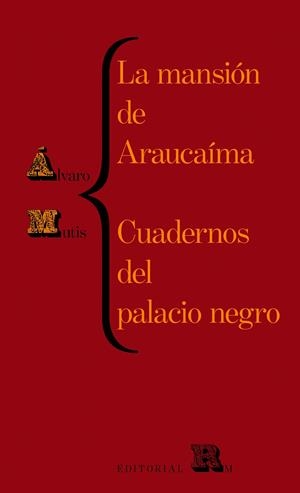 MANSIÓN DE ARAUCAÍMA / CUADERNOS DEL PALACIO NEGRO, LA | 9788417975302 | MUTIS, ALVARO