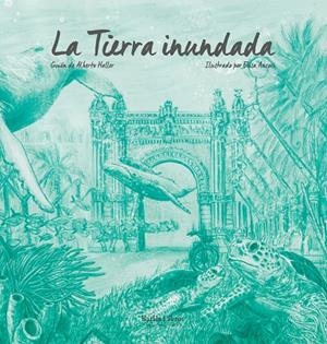 TIERRA INUNDADA, LA | 9788412022896 | HALLER, ALBERTO / ANCORI, ELISA