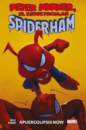 100% MARVEL HC. PETER PORKER, EL ESPECTACULAR SPIDERHAM : APUERCOLIPSIS NOW | 9788413345376 | WELLS, ZEB / ROBSON, WILL