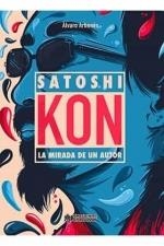 SATOSHI KON. LA MIRADA DE UN AUTOR | 9788417649425 | ARBONÉS, ÁLVARO