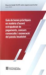 GUIA DE BONES PRÀCTIQUES EN MATÈRIA D’ACORD EXTRAJUDICIAL DE PAGAMENTS, CONCURS CONSECUTIU I EXONERACIÓ DEL PASSIU INSATISFET | 9788418199608 | GENERALITAT DE CATALUNYA
