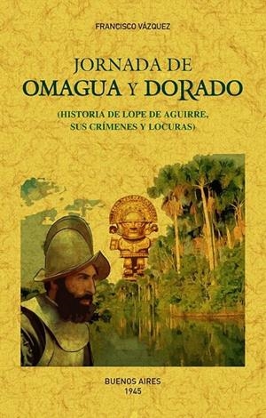 JORNADA DE OMAGUA Y DORADO | 9788490016657 | VÁZQUEZ, FRANCISCO