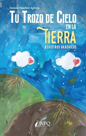 TU TROZO DE CIELO EN LA TIERRA | 9788418496189 | SÁNCHEZ AGÜERA, SUSANA
