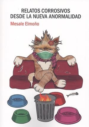 RELATOS CORROSIVOS DESDE LA NUEVA ANORMALIDAD | 9788418290824 | ELMOÑO, MESALE