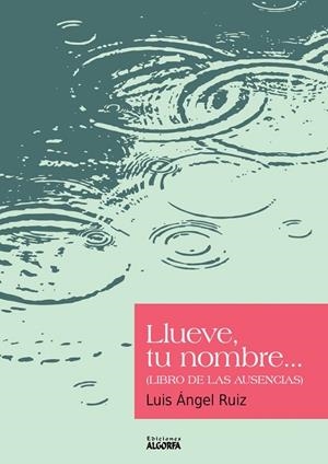 LLUEVE, TU NOMBRE... | 9788412251951 | RUIZ HERRERO, LUIS ANGEL