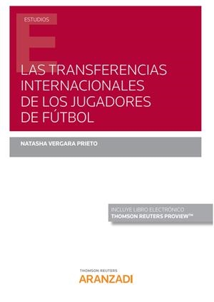 TRANSFERENCIAS INTERNACIONALES DE LOS JUGADORES DE FUTBOL, LAS | 9788413454139 | VERGARA PRIETO, NATASHA