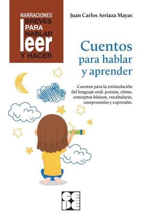 CUENTOS PARA HABLAR Y APRENDER REVISADA | 9788418044281 | ARRIAZA MAYAS, JUAN CARLOS