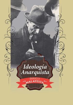 IDEOLOGIA ANARQUISTA DE MALTESTA | 9788417190590 | MALATESTA, ERRICO