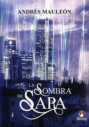 SOMBRA DE SARA, LA | 9788412169218 | MAULEÓN, ANDRÉS