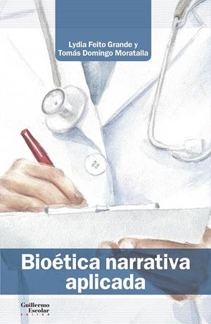 BIOETICA NARRATIVA APLICADA | 9788418093562 | FEITO GRANDE, LYDIA / DOMINGO MORATALLA, T.